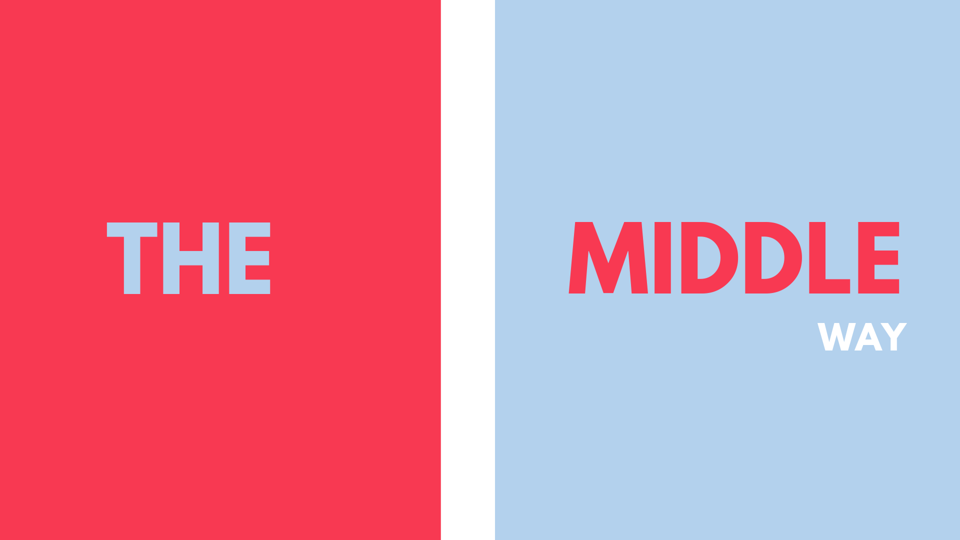 The Middle Way Pt2